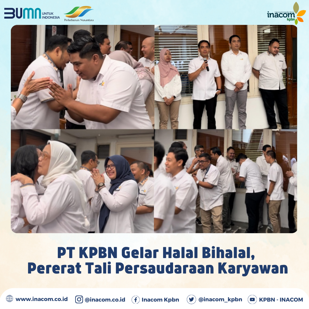 PT KPBN Gelar Halal Bihalal, Pererat Tali Persaudaraan Karyawan - KPBN